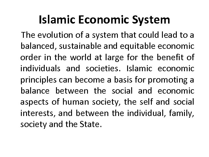 Islamic Economic System The evolution of a system that could lead to a balanced,