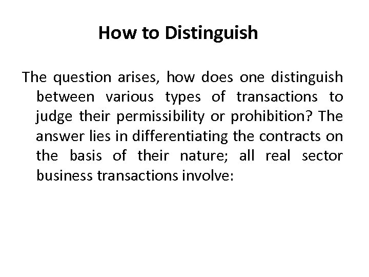 How to Distinguish The question arises, how does one distinguish between various types of