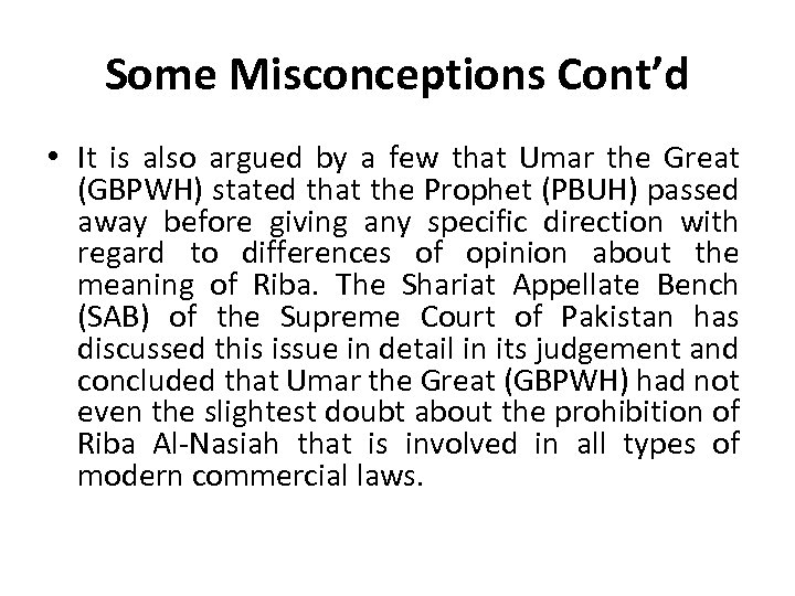 Some Misconceptions Cont’d • It is also argued by a few that Umar the