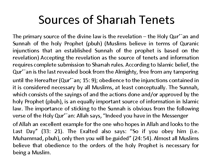 Sources of Sharıah Tenets The primary source of the divine law is the revelation