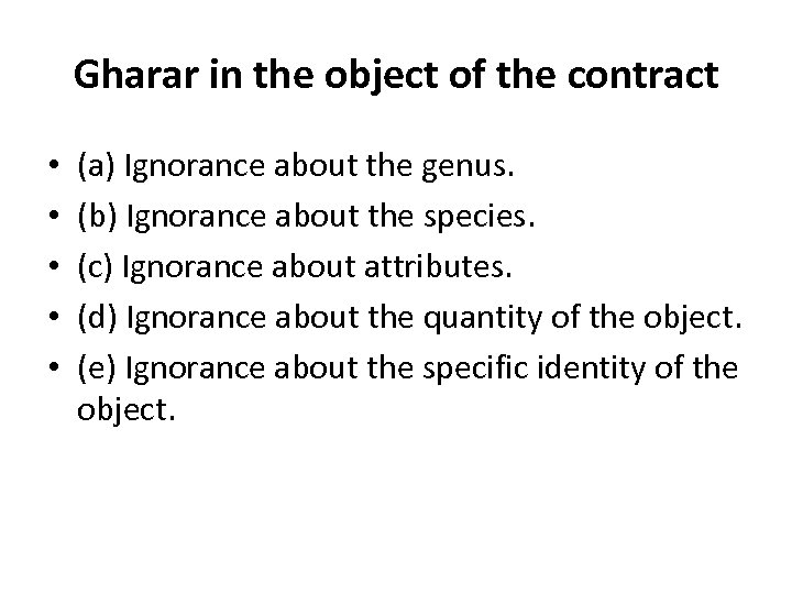 Gharar in the object of the contract • • • (a) Ignorance about the