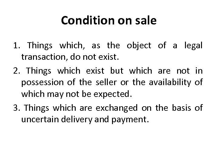 Condition on sale 1. Things which, as the object of a legal transaction, do