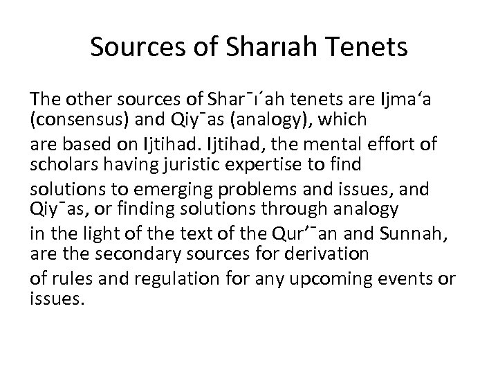 Sources of Sharıah Tenets The other sources of Shar¯ı´ah tenets are Ijma‘a (consensus) and