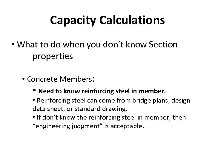 Capacity Calculations • What to do when you don’t know Section properties • Concrete