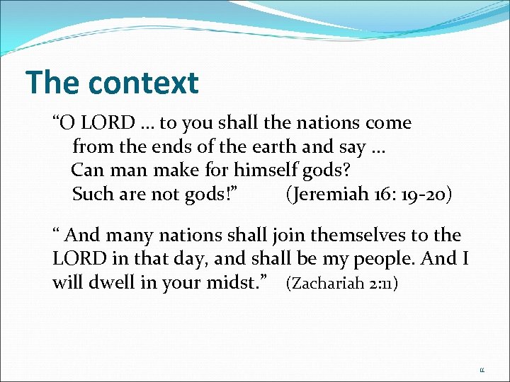 The context “O LORD … to you shall the nations come from the ends