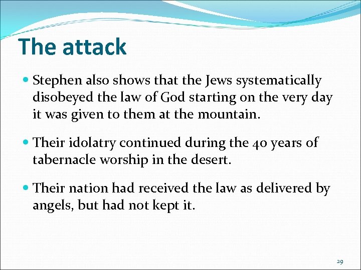 The attack Stephen also shows that the Jews systematically disobeyed the law of God