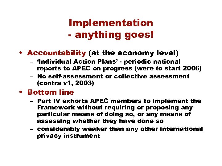 Implementation - anything goes! • Accountability (at the economy level) – ‘Individual Action Plans’