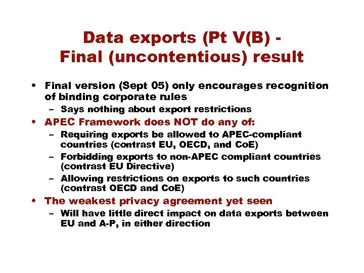 Data exports (Pt V(B) Final (uncontentious) result • Final version (Sept 05) only encourages