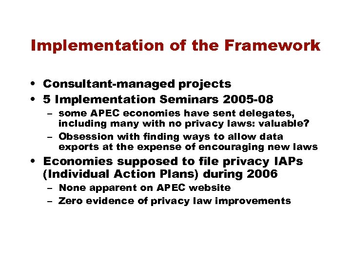 Implementation of the Framework • Consultant-managed projects • 5 Implementation Seminars 2005 -08 –