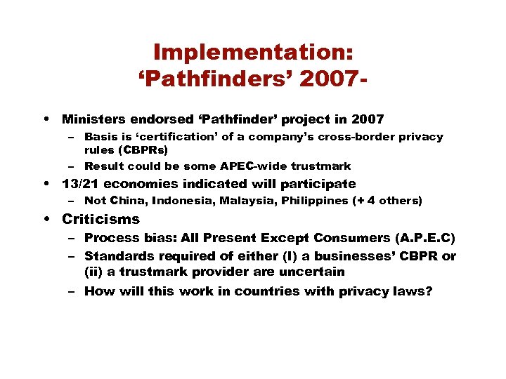 Implementation: ‘Pathfinders’ 2007 • Ministers endorsed ‘Pathfinder’ project in 2007 – Basis is ‘certification’