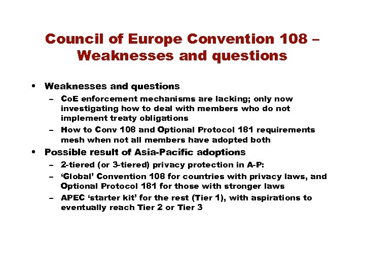 Council of Europe Convention 108 – Weaknesses and questions • Weaknesses and questions –