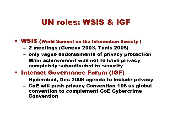 UN roles: WSIS & IGF • WSIS (World Summit on the Information Society )