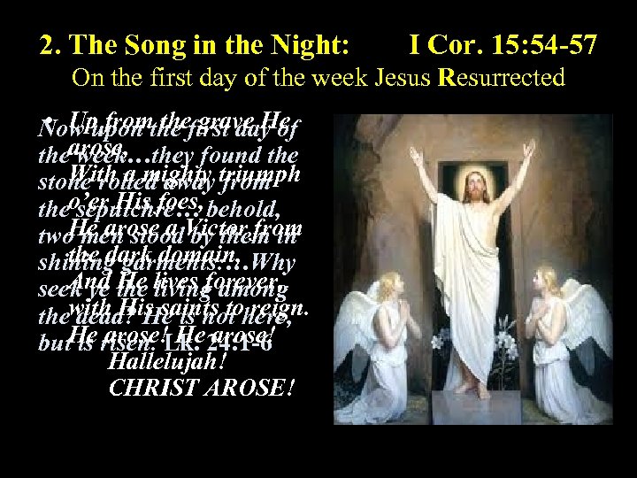 2. The Song in the Night: I Cor. 15: 54 -57 On the first