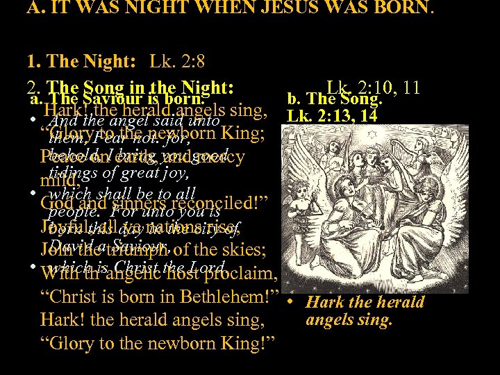 A. IT WAS NIGHT WHEN JESUS WAS BORN. 1. The Night: Lk. 2: 8