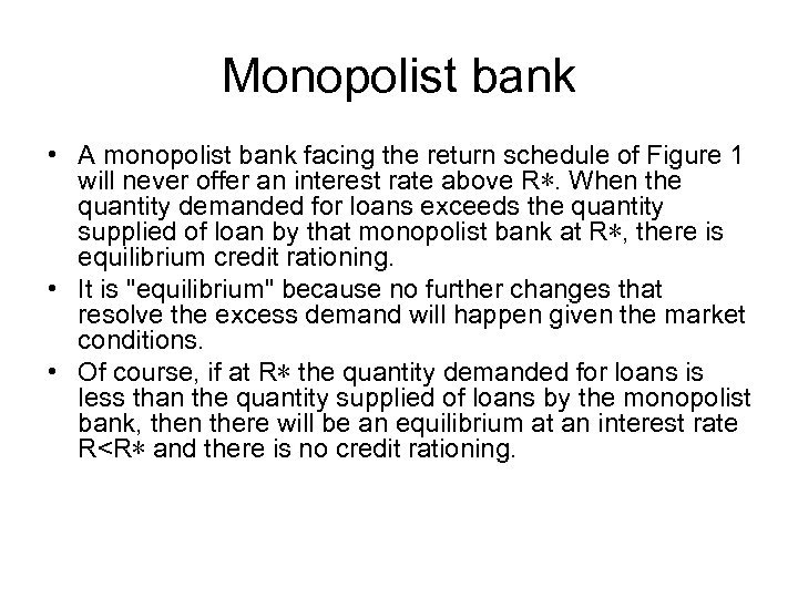 Monopolist bank • A monopolist bank facing the return schedule of Figure 1 will