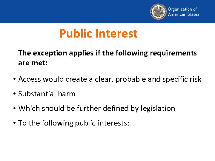 Public Interest The exception applies if the following requirements are met: • Access would
