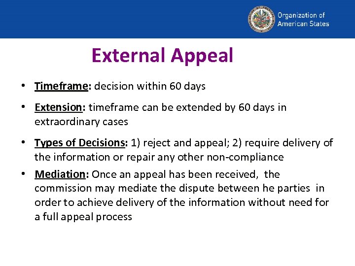External Appeal • Timeframe: decision within 60 days • Extension: timeframe can be extended