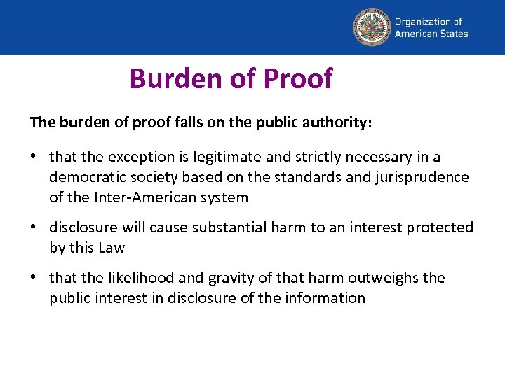 Burden of Proof The burden of proof falls on the public authority: • that