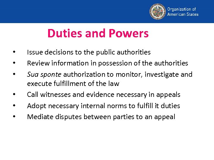 Duties and Powers • • • Issue decisions to the public authorities Review information