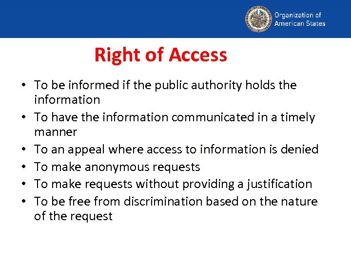Right of Access • To be informed if the public authority holds the information