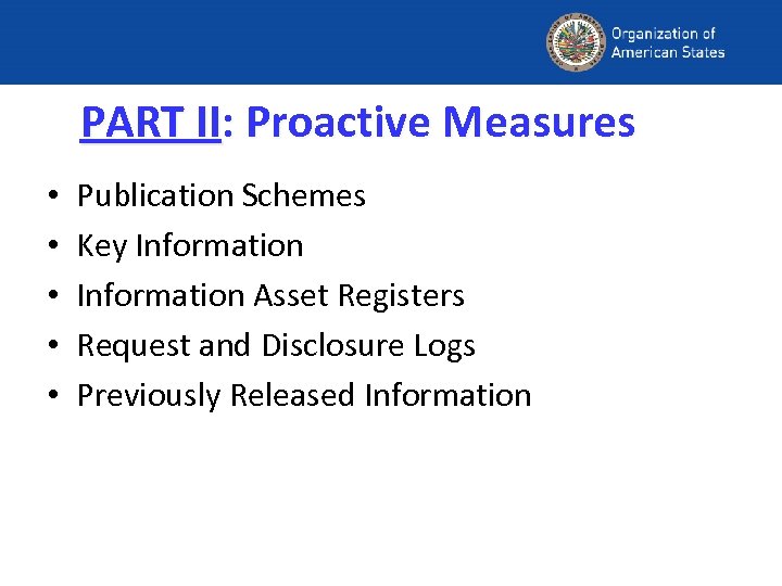 PART II: Proactive Measures • • • Publication Schemes Key Information Asset Registers Request