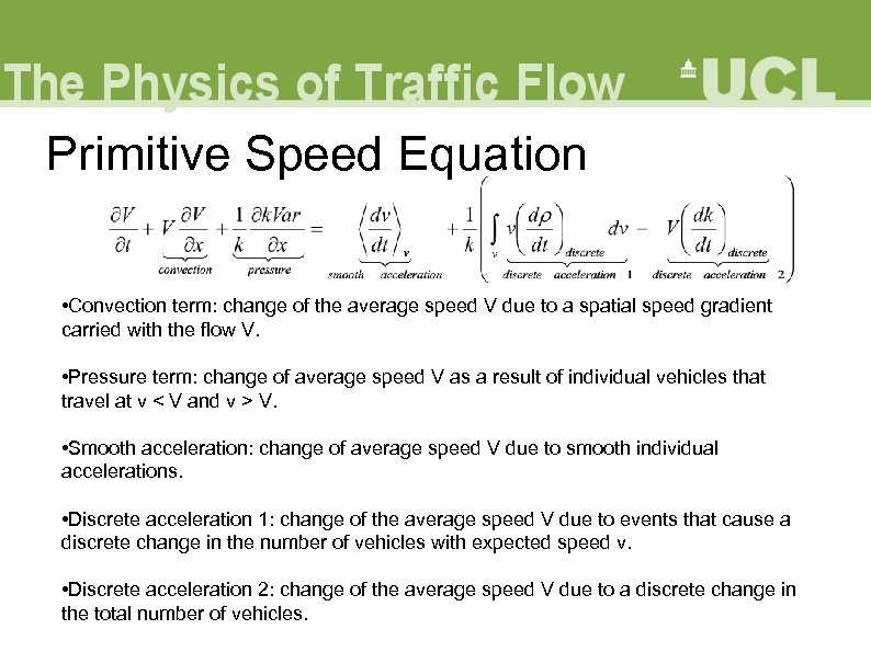 Primitive Speed Equation • Convection term: change of the average speed V due to