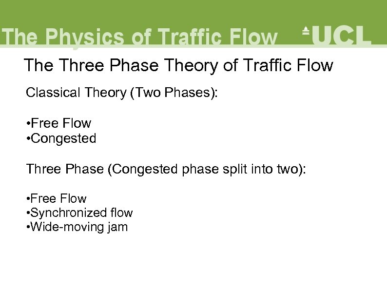 The Three Phase Theory of Traffic Flow Classical Theory (Two Phases): • Free Flow