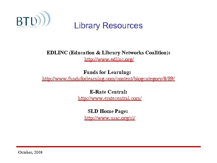 Library Resources EDLINC (Education & Library Networks Coalition): http: //www. edlinc. org/ Funds for