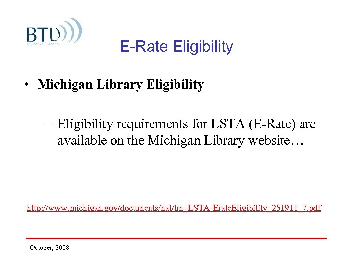 E-Rate Eligibility • Michigan Library Eligibility – Eligibility requirements for LSTA (E-Rate) are available