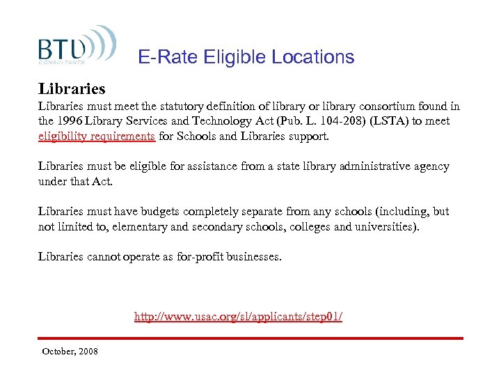 E-Rate Eligible Locations Libraries must meet the statutory definition of library or library consortium