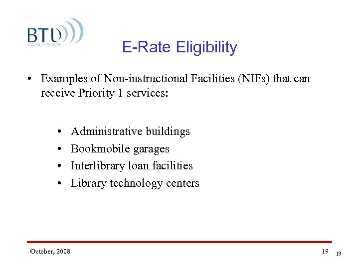 E-Rate Eligibility • Examples of Non-instructional Facilities (NIFs) that can receive Priority 1 services: