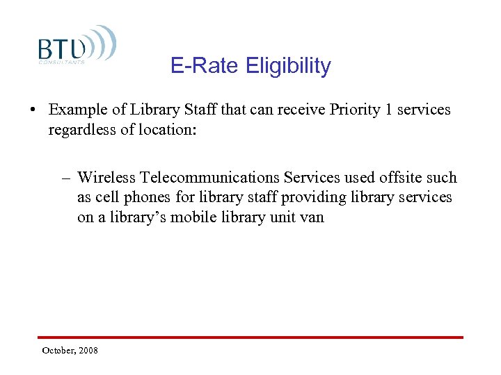 E-Rate Eligibility • Example of Library Staff that can receive Priority 1 services regardless