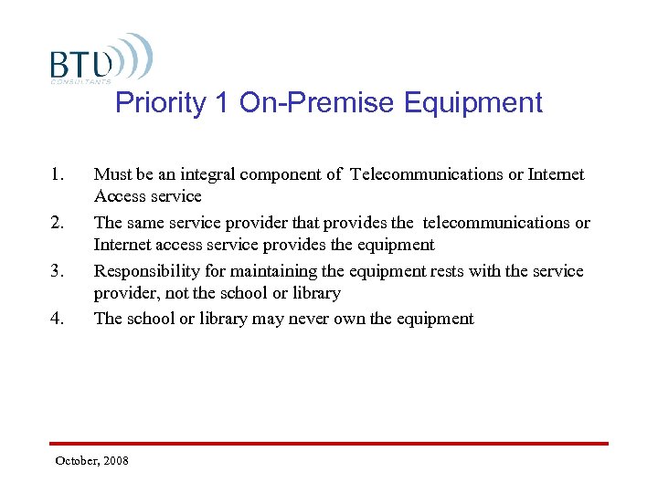 Priority 1 On-Premise Equipment 1. 2. 3. 4. Must be an integral component of