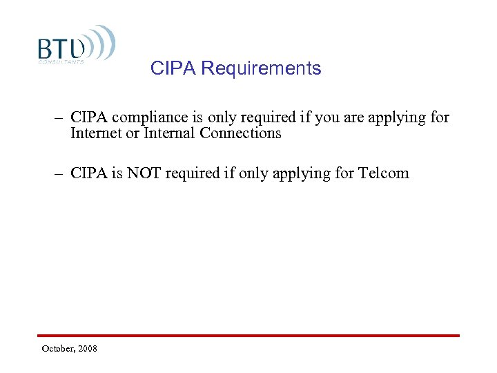 CIPA Requirements – CIPA compliance is only required if you are applying for Internet