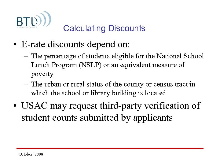 Calculating Discounts • E-rate discounts depend on: – The percentage of students eligible for