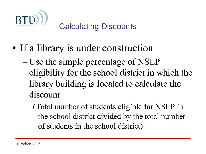 Calculating Discounts • If a library is under construction – – Use the simple