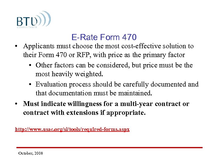 E-Rate Form 470 • Applicants must choose the most cost-effective solution to their Form