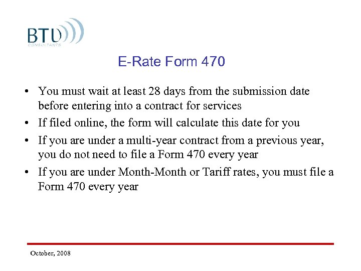 E-Rate Form 470 • You must wait at least 28 days from the submission