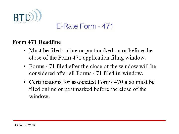 E-Rate Form - 471 Form 471 Deadline • Must be filed online or postmarked