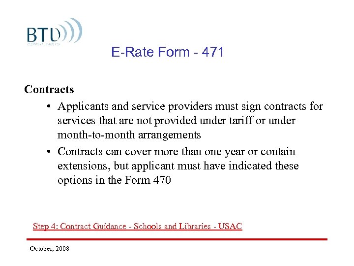 E-Rate Form - 471 Contracts • Applicants and service providers must sign contracts for