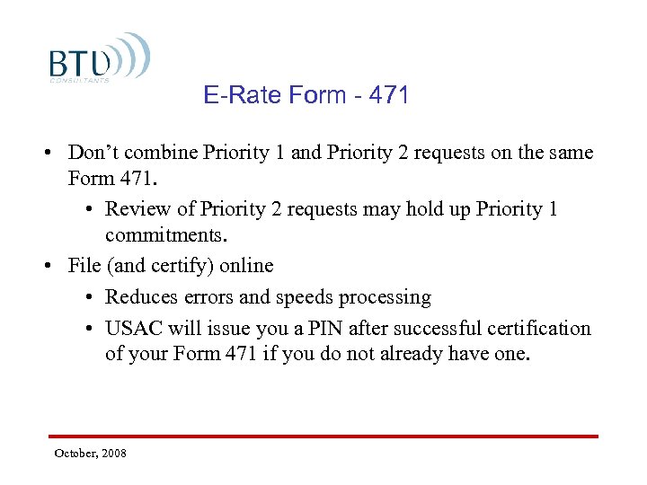 E-Rate Form - 471 • Don’t combine Priority 1 and Priority 2 requests on