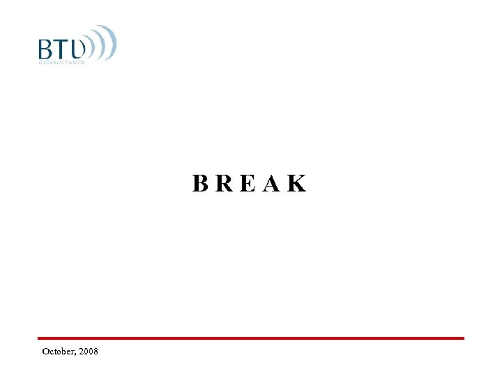  B R E A K October, 2008 