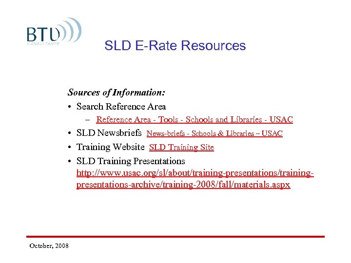 SLD E-Rate Resources Sources of Information: • Search Reference Area – Reference Area -