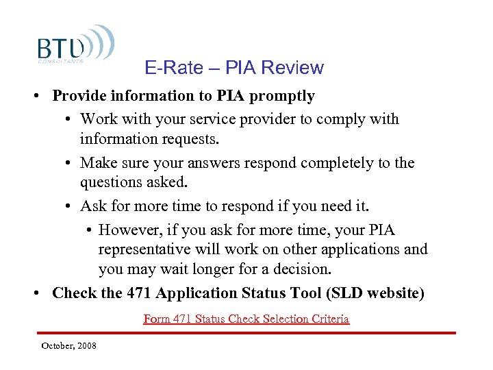 E-Rate – PIA Review • Provide information to PIA promptly • Work with your