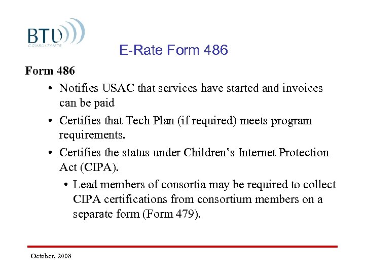 E-Rate Form 486 • Notifies USAC that services have started and invoices can be