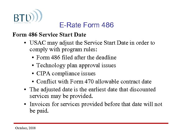 E-Rate Form 486 Service Start Date • USAC may adjust the Service Start Date