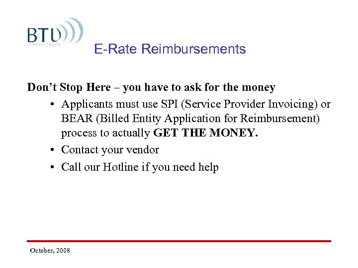 E-Rate Reimbursements Don’t Stop Here – you have to ask for the money •