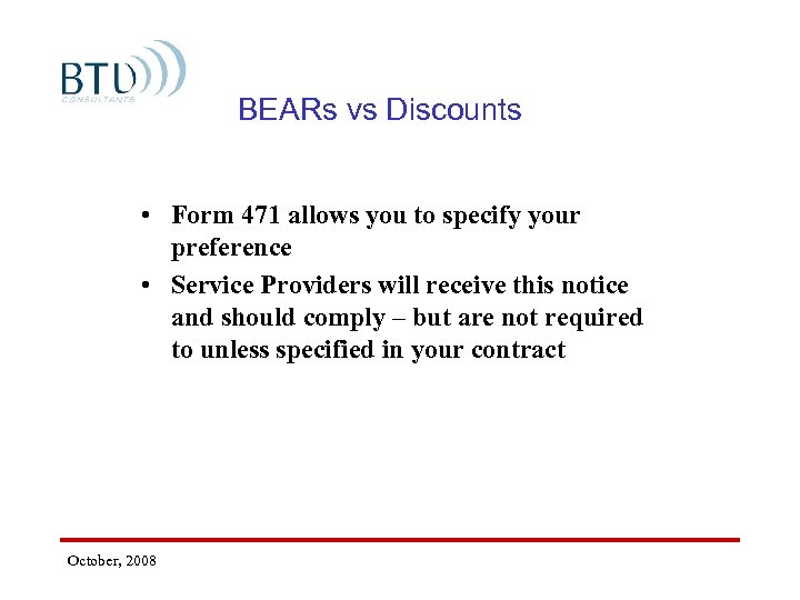 BEARs vs Discounts • Form 471 allows you to specify your preference • Service