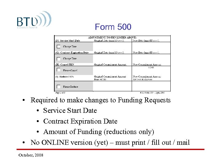 Form 500 • Required to make changes to Funding Requests • Service Start Date