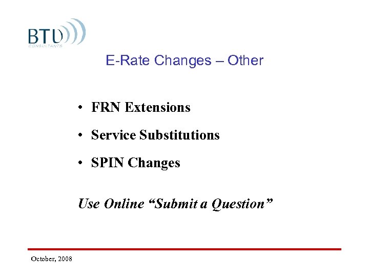 E-Rate Changes – Other • FRN Extensions • Service Substitutions • SPIN Changes Use